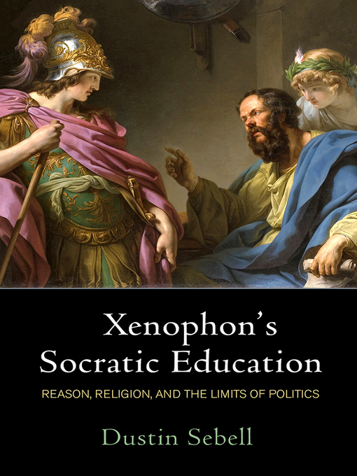 Title details for Xenophon's Socratic Education by Dustin Sebell - Available